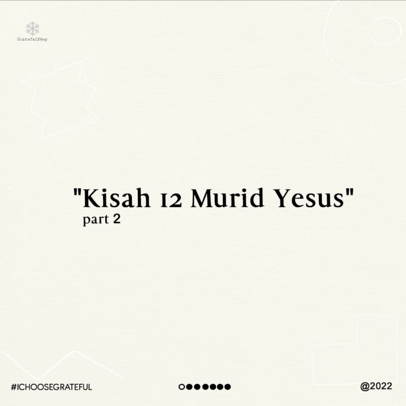 Kisah 12 Murid Yesus (Part 2)