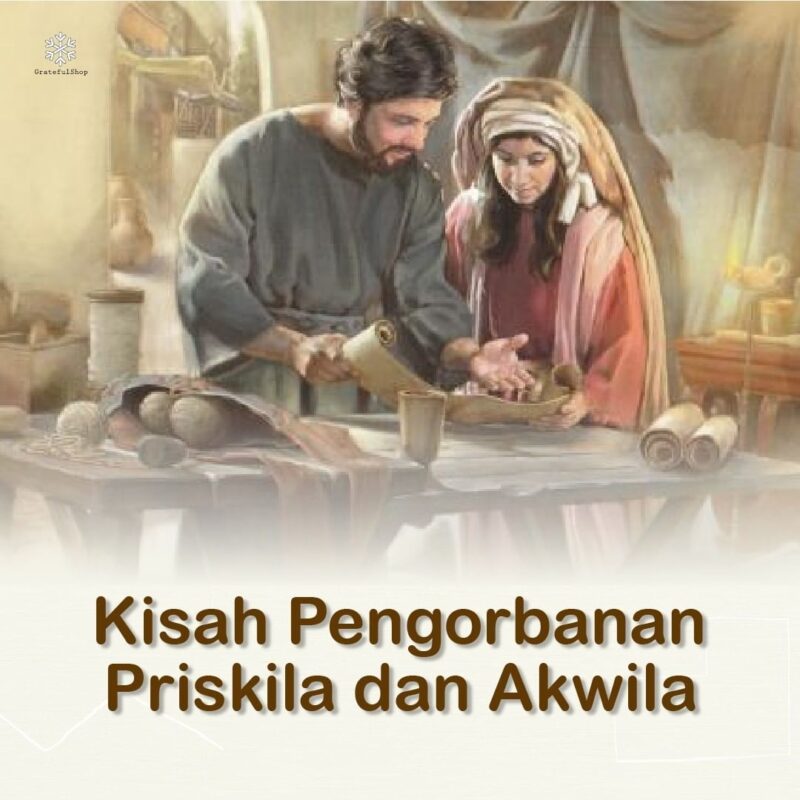 Kisah Pengorbanan Priskila dan Akwila